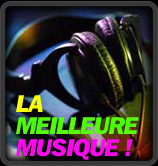 La meilleure musique !